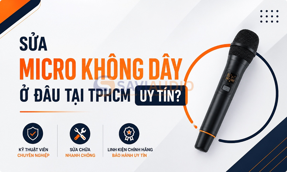 Sửa micro không dây ở đâu tại TPHCM uy tín?